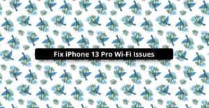 Fix iPhone 13 Pro Wi-Fi Issues