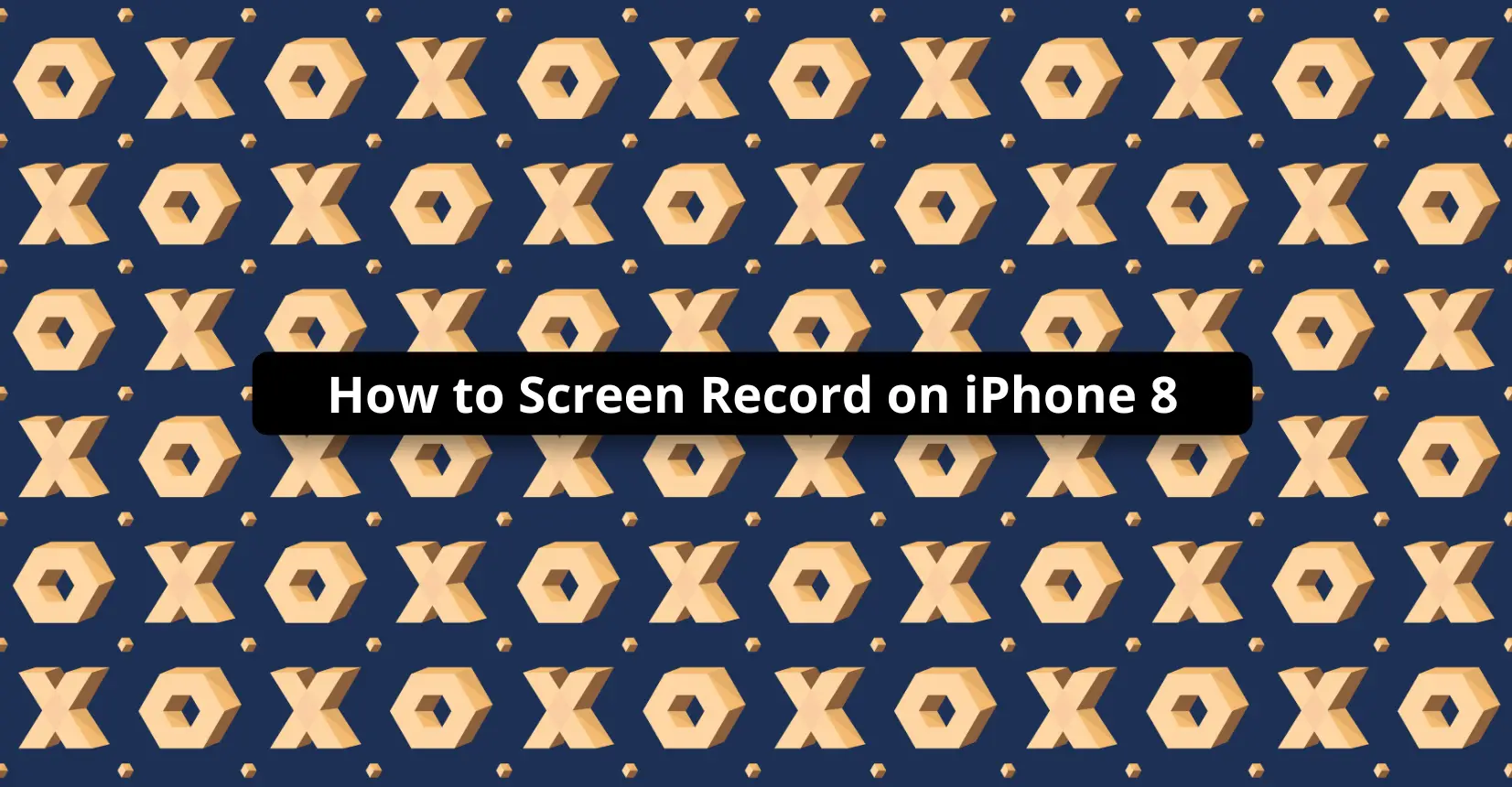 How to Screen Record on iPhone 8