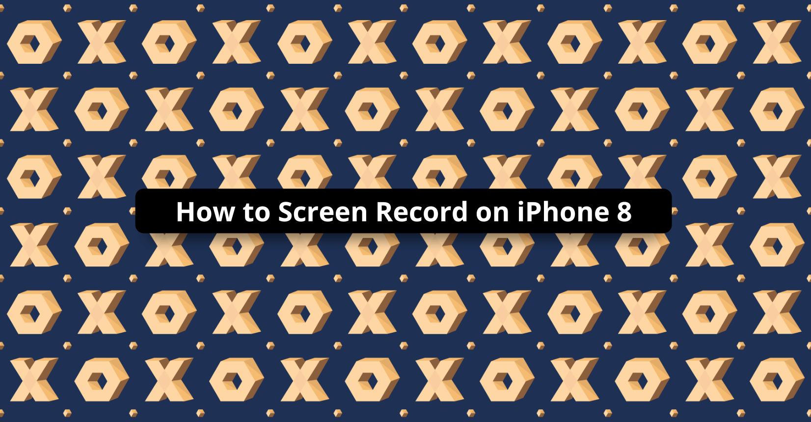 How to Screen Record on iPhone 8