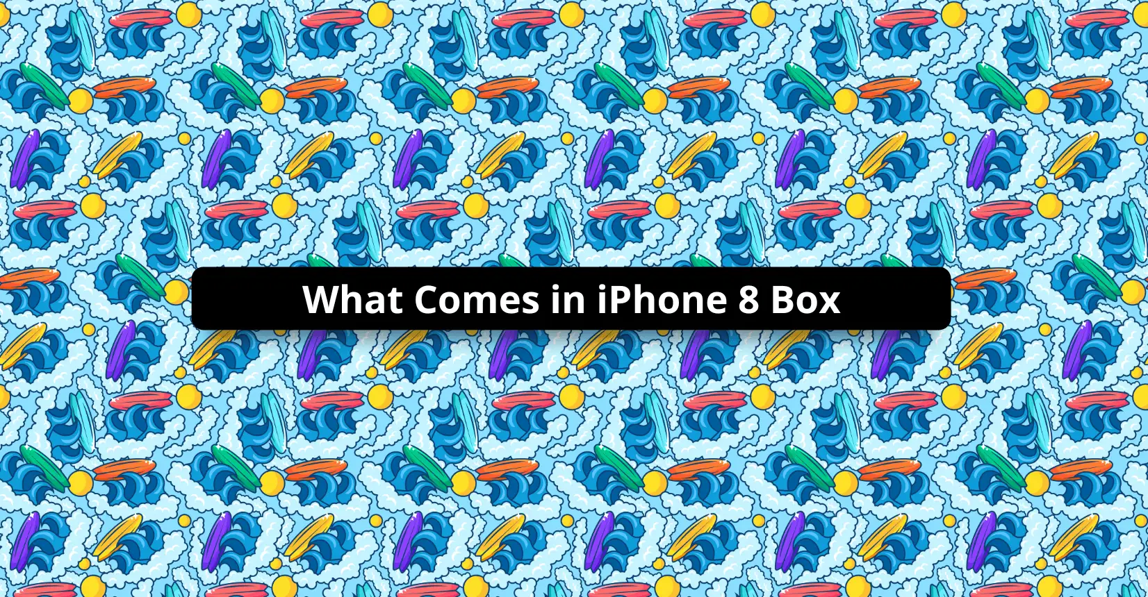What Comes in iPhone 8 Box