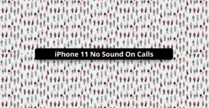 iPhone 11 No Sound On Calls