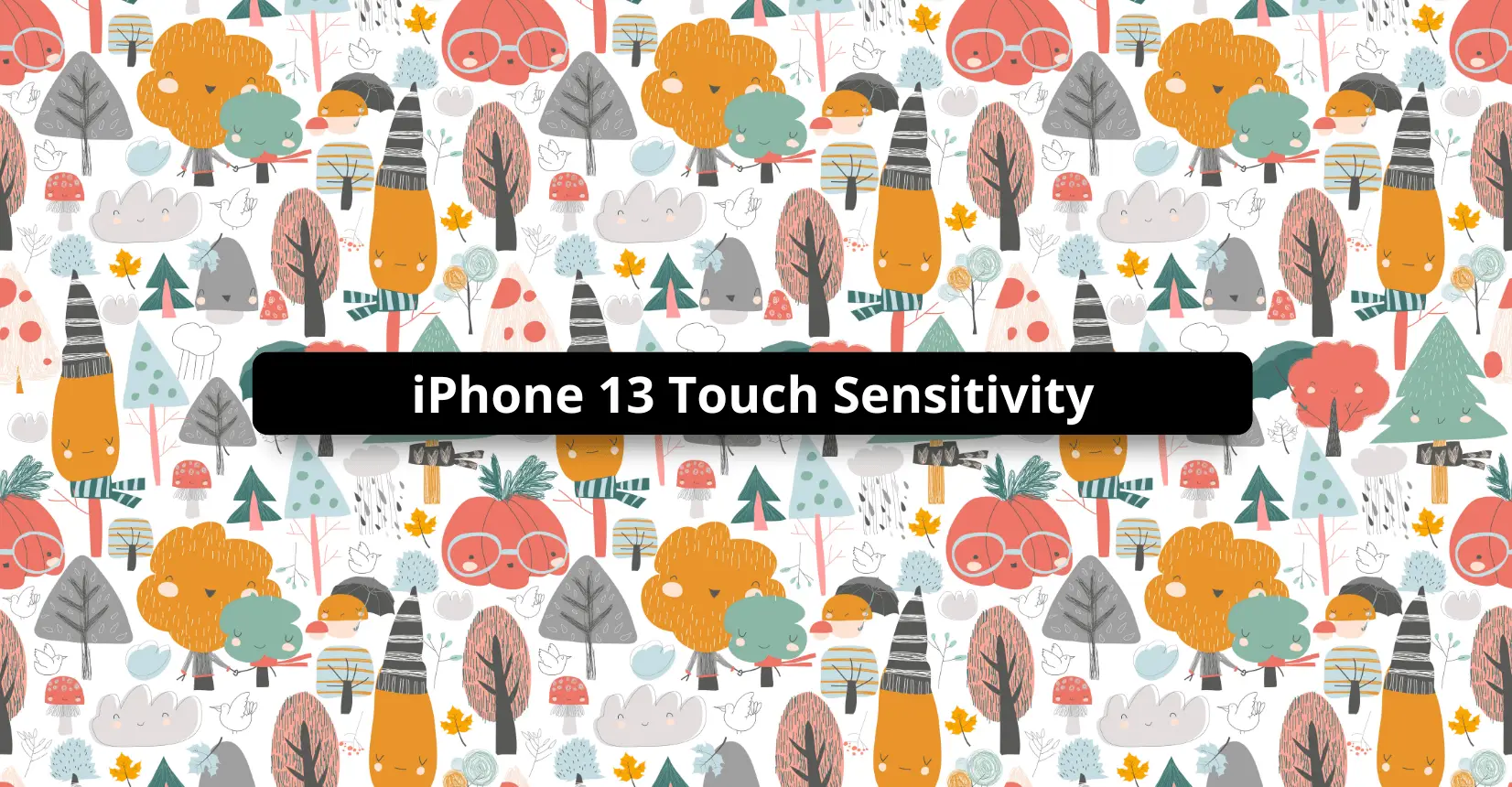 iPhone 13 Touch Sensitivity (1)