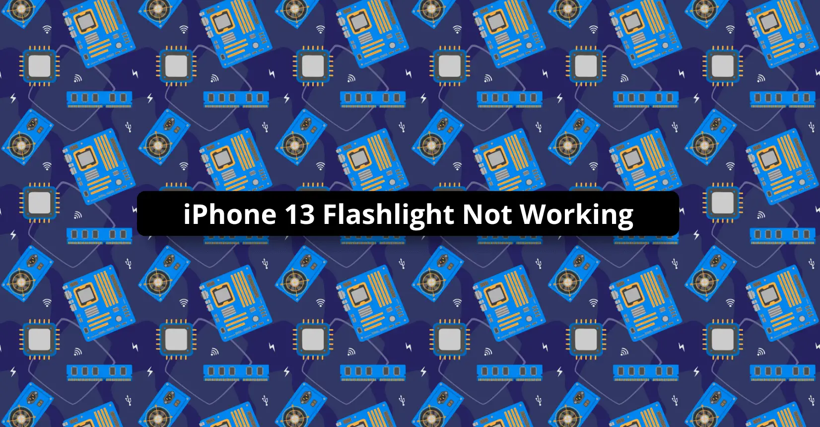 iphone 13 flashlight not working
