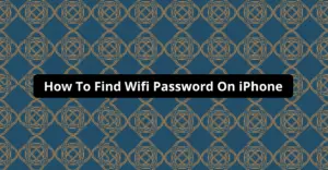 How To Find Wifi Password On iPhone