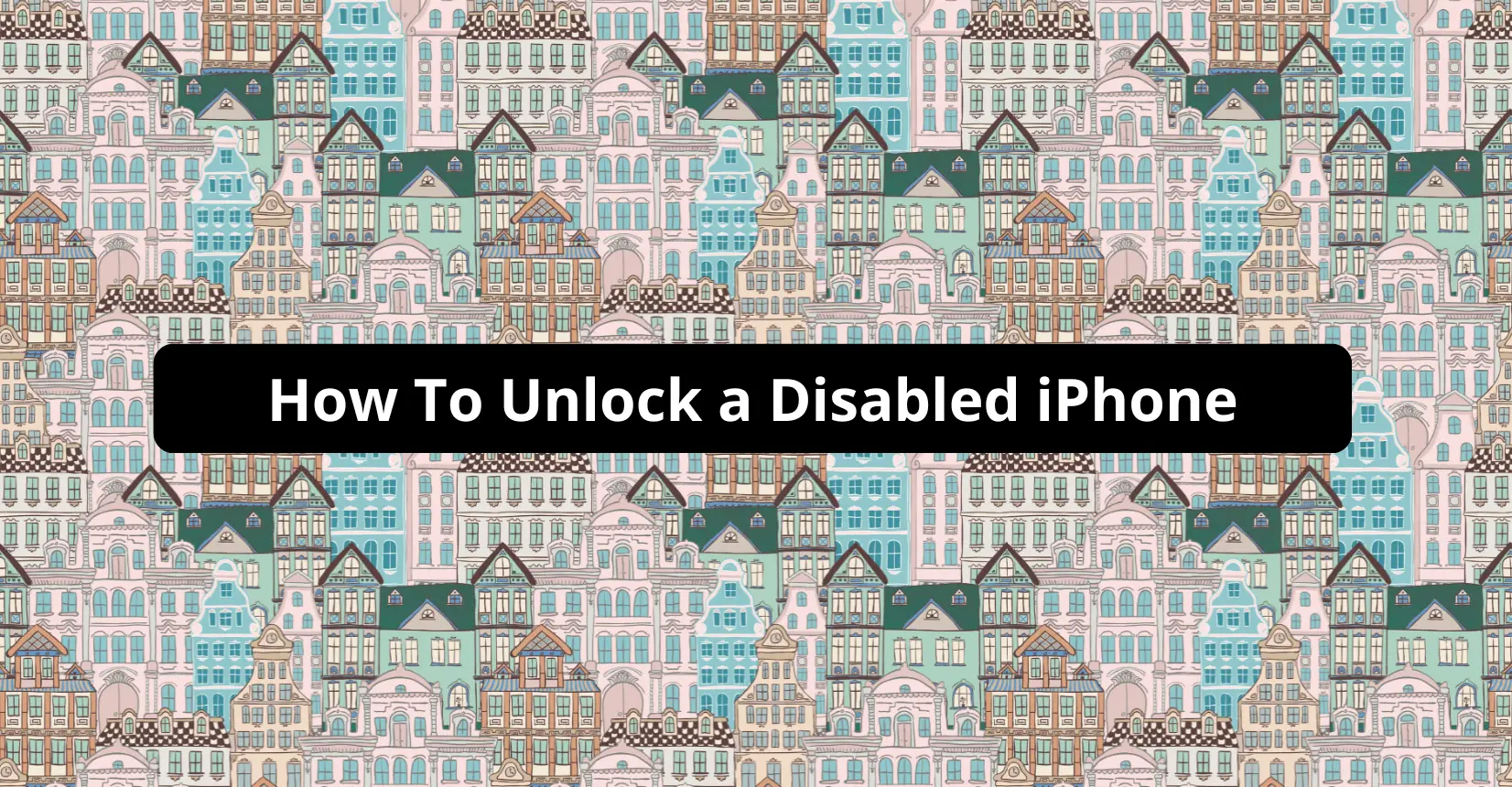 How To Unlock a Disabled iPhone