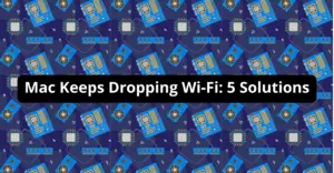 Mac Keeps Dropping Wi-Fi 5 Solutions